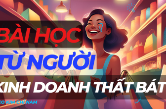 Bài học từ người kinh doanh thất bát