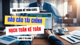 Làm Chủ Kế Toán Doanh Nghiệp Với Excel Và Hạch Toán Thực Tế